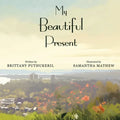 My Beautiful Present - Paperback