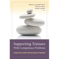 Supporting Trainees with Competence Problems: A Practical Guide for Psychology Trainers - Paperback