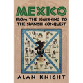 Mexico: Volume 1, from the Beginning to the Spanish Conquest - Paperback