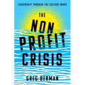 The Nonprofit Crisis: Leadership Through the Culture Wars - Paperback