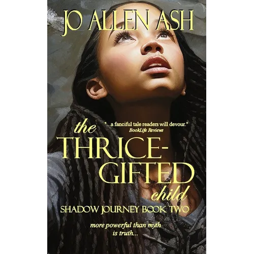 The Thrice-Gifted Child - Shadow Journey Series Book Two - Paperback