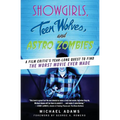 Showgirls, Teen Wolves, and Astro Zombies: A Film Critic's Year-Long Quest to Find the Worst Movie Ever Made - Paperback