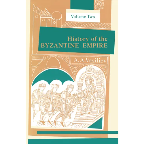 History of the Byzantine Empire, 324-1453, Volume II - Paperback