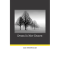 Dying Is Not Death - Paperback
