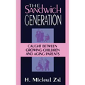 The Sandwich Generation: Caught Between Growing Children and Aging Parents - Paperback