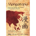 Mangatopia: Essays on Manga and Anime in the Modern World - Paperback