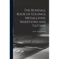 The Rundall Book of Edgings, Medallions, Insertions and Tatting - Paperback