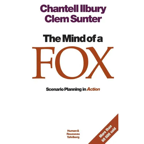 The mind of a fox: Scenario Planning in Action - Paperback