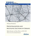 Decentralization and Multilevel Elections in Ukraine: Reform Dynamics and Party Politics in 2010-2021 - Paperback