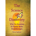 The Science of Discovery (why do scientists so rarely make breakthoughs?) - Hardcover