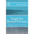 Insight Into Business Processes: A Guide To Understanding And Designing Business Processes - Paperback