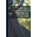 The Imperial Valley and the Salton Sink - Paperback
