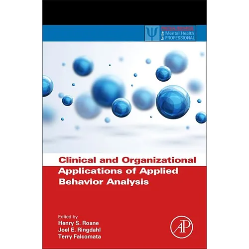 Clinical and Organizational Applications of Applied Behavior Analysis - Hardcover