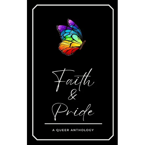 Faith & Pride: A Queer Anthology - Paperback