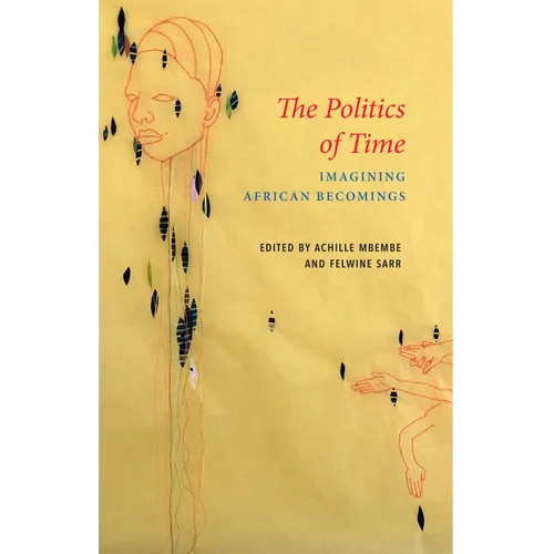 The Politics of Time: Imagining African Becomings - Hardcover