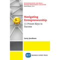 Navigating Entrepreneurship: 11 Proven Keys to Success - Paperback
