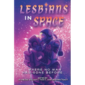 Lesbians in Space: Where No Man Has Gone Before - Paperback