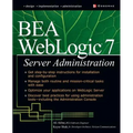 Bea Weblogic 7 Server Administration - Paperback