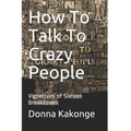 How To Talk To Crazy People - Paperback