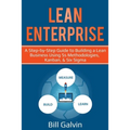 Lean Enterprise: A Step-by-Step Guide to Building a Lean Business Using 5s Methodologies, Kanban, & Six Sigma - Paperback