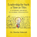 Leadership for Such a Time as This: A Leader's Journey to Global Inclusivity - Paperback