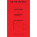 We the Bacteria: Notes Toward Biotic Architecture - Paperback