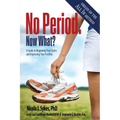 No Period. Now What?: A Guide to Regaining Your Cycles and Improving Your Fertility - Paperback