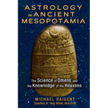 Astrology in Ancient Mesopotamia: The Science of Omens and the Knowledge of the Heavens - Paperback