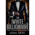 The White Billionaire: The Complete Series: Interracial BWWM Romance - Paperback