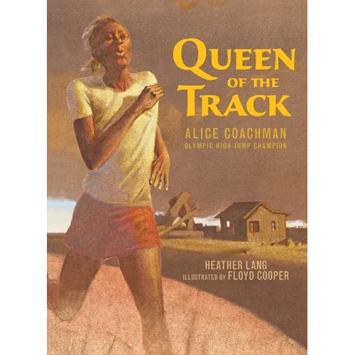 Queen of the Track: Alice Coachman, Olympic High-Jump Champion - Hardcover