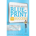 The Young Adult's Blueprint for Success: Designing Your Life's Playlist and Landing Your First Job Before Graduation - Paperback