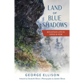 Land of Blue Shadows: Mountain Life in Verse & View - Paperback