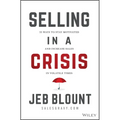 Selling in a Crisis: 55 Ways to Stay Motivated and Increase Sales in Volatile Times - Hardcover