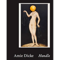 Amie Dicke: Handle: Collecting Alibis - Paperback
