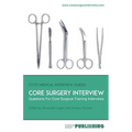 Core Surgery Interview: The Definitive Guide With Over 500 Interview Questions For Core Surgical Training Interviews - Paperback