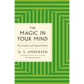 The Magic in Your Mind: The Complete and Original Edition with Added Bonus Material - Paperback