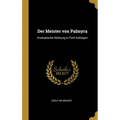 Der Meister von Palmyra: Dramatische Dichtung in Fünf Aufzügen - Hardcover