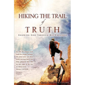 Hiking the Trail of Truth - Paperback