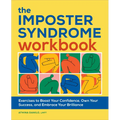 The Imposter Syndrome Workbook: Exercises to Boost Your Confidence, Own Your Success, and Embrace Your Brilliance - Paperback