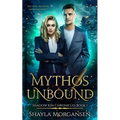 Mythos Unbound (Shadow Kin Chronicles Book 1) - Paperback