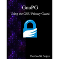 GnuPG - Using the GNU Privacy Guard - Paperback