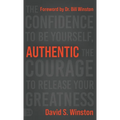 Authentic: The Confidence to Be Yourself, the Courage to Release Your Greatness - Hardcover