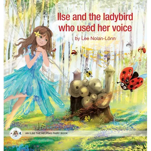 Ilse and the ladybird who used her voice - Hardcover