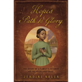 Hope's Path to Glory: The Story of a Family's Journey on the Overland Trail - Hardcover