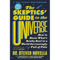 The Skeptics' Guide to the Universe: How to Know What's Really Real in a World Increasingly Full of Fake - Paperback
