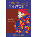 A Murder Most Newsworthy: A Murder Most Cozy Mystery - Paperback