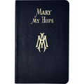 Mary My Hope: A Manual of Devotion to God's Mother and Ours - Vinyl-bound