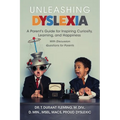 Unleashing Dyslexia: A Parent's Guide for Inspiring Curiosity, Learning, and Happiness - Paperback