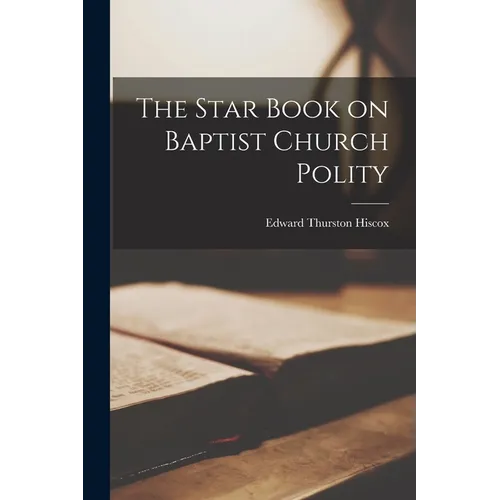 The Star Book on Baptist Church Polity - Paperback