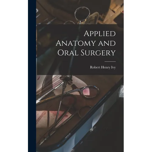 Applied Anatomy and Oral Surgery - Hardcover
